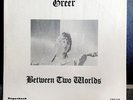 GREER - BETWEEN TWO WORLDS  -  original vinyl LP mint condition