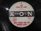 MIKE FURBER AND THE BOWERY BOYS You Stole My Love garage freakbeat KOMMOTION