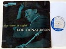 LOU DONALDSON: THE TIME IS RIGHT-MONO BLUE NOTE BLP 4025 RVG, EAR, West 63rd