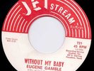 NORTHERN SOUL - Eugene Gamble - Without My Baby - Jetstream