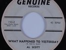 Northern Soul 45 AL SCOTT What Happened to Yesterday GENUINE Rare HEAR