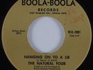 Northern Soul 45 THE NATURAL FOUR Hanging On To A Lie BOOLA-BOOLA HEAR VG+