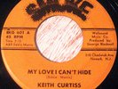 Keith Curtiss 45 SMOKE My Love I Can't Hide RARE NORTHERN SOUL HOLY GRAIL LISTEN