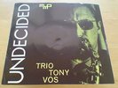 TRIO TONY VOS - UNDECIDED - MMP RECORDS - HAN BENNINK - VERY RARE DUTCH 7