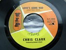 CHRIS CLARK, USA 45, LOVE'S GONE BAD, Styrene Original, Northern Soul