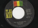Trinity – You No Ready Yet ORIG JA 7