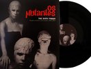 OS MUTANTES The Sixth Finger LP 45s Rarities & Outtakes 1965-1968 Rare Raw Psych
