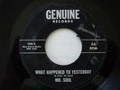 MONSTER RARE SOUL 45 Mr. Soul - What Happened To Yesterday   Genuine HEAR IT