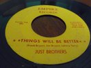 JUST BROTHERS RARE NORTHERN SOUL ON EMPIRE RECORDS THINGS WILL BE BETTER