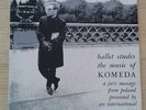Ballet etudes the music of KOMEDA a jazz message from Poland DK PRESS MLP15132