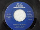 LARRY BAILEY - GROOVE WITH ME - O K&T - NORTHERN SOUL - FUNK