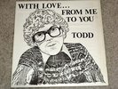 TODD With Love...From Me To You PRIVATE GRAIL SSW LP Original ONLY 100 MADE Hear