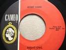 Northern Soul BOBBY PARIS Night Owl CAMEO 45 Wigan Casino MONSTER DANCER Orig.