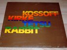 Kossoff Kirke Tetsu Rabbit - 