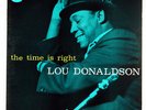 Lou Donaldson   The Time Is Right   Blue Note BLP 4025   W63 DG P RVG
