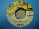 BLUES GUITAR SLIM Later For You Baby/Trouble SPECIALTY 527