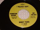BOBBY PARIS 45 I WALKED AWAY Original PROMO Capitol Label P 5929