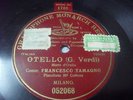 FRANCESCO TAMAGNO. Otello. VERDI.G&T. GRAMOPHONE MONARCH RECORD.