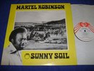 PRIVATE: Martel Robinson: Sunny Soil. ROOTS REGGAE UK Ray RA 22 VERY RARE