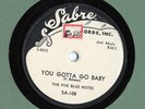 Five Blue Notes Sabre 108 E+ R&B 78 You Gotta Go Baby b/w the Beat Of Our Hearts