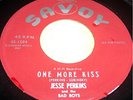 Jesse Perkins & Bad Boys One More Kiss R&B MOD NEW BREED on SAVOY HEAR IT