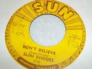 SLIM RHODES - UNCERTAIN LOVE / DON'T BELIEVE- ORIGINAL SUN 216 -PUSH MARKS -RARE