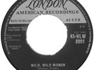REAL ROCKIN` LONDON 45 - STEVE WRIGHT - WILD, WILD WOMEN