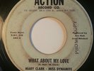 Northern Soul 45 MARY CLARK - MISS DYNAMITE What About My Love ACTION HEAR