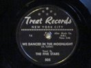 1955 ORIGINAL 78 RPM R&B DOO WOP GROUP THE FIVE STARS TREAT LABEL NUMBER 505