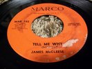 Northern Soul R&B 45 James McCleese TELL ME WHY/ I NEED YOUR LOVE Marco Label