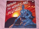 Hawai- The Natives are Restless