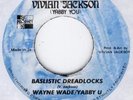 WAYNE WADE YABBY YOU BALLISTIC DREADLOCKS