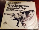 Promo The Sparrow Tomorrow's Ship c/w Isn't It Strange 45 John Kay Steppenwolf