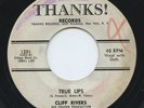 HEAR -  Rare Rockabilly 45 - Cliff Rivers - True Lips - Thanks # 1201 - VG