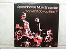 Spontaneous Music Ensemble-So What Do You Think? 1971 UK Tangent 118 M-/M SUPERB