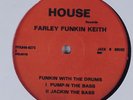 FARLEY FUNKIN KEITH Funkin With The Drums HOUSE 12