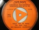 The DUBS 45 Could This Be Magic Mega-rare UK one-sided Promo 1957  #BB 782