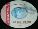 Hear Rare Country Bopper Rockabilly 45: Bobby Wayne - Big Train on Jerden 709