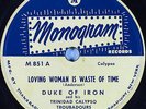 Hear Calypso 78 rpm DUKE OF IRON Loving Woman Is Waste Of Time MONOGRAM 851