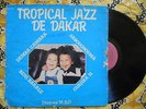 ? TROPICAL JAZZ DE DAKAR PRODIGIOUS VIBRANT RARE PRIVATE AFRO LATIN MANDING LP ?
