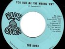 THE ROAD - YOU RUB ME THE WRONG WAY ( M-) OHIO PEBBLES GARAGE 45 - HEAR IT