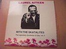 Laurel Aitken With Skatalites, The - The Legendary Godfather Of Ska, Vol. 3 LP