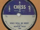 ORIGINAL-CHESS 1593-HOWLIN WOLF-WHO WILL BE NEXT / I HAVE A LITTLE GIRL-78-NICE