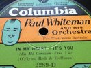 PAUL WHITEMAN ORCH 78rpm In My Heart Its You Big Bouquet For You COLUMBIA 2289D
