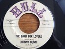 Northern Soul Johnny Dunn Bank for lovers / My stupid heart HULL rec