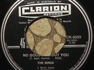 The Birds AUSSIE PSYCH FREAKBEAT 45 No Good Without You on Clarion HEAR #BB203