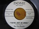 Five Pastels-You're Just An Angel-Listen Baby-Dome-PROMO-RARE DOO WOP