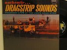 Authentic Dragstrip Sounds Recorded Live At The Lion's Drag Strip Hot Rods- Dot