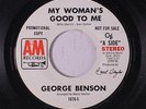GEORGE BENSON: My Woman's Good To Me / Same 45 (dj) rare Soul