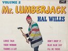 Hal Willis . Mr Lumberjack Vol 2 . Canadian artist . Arc LP